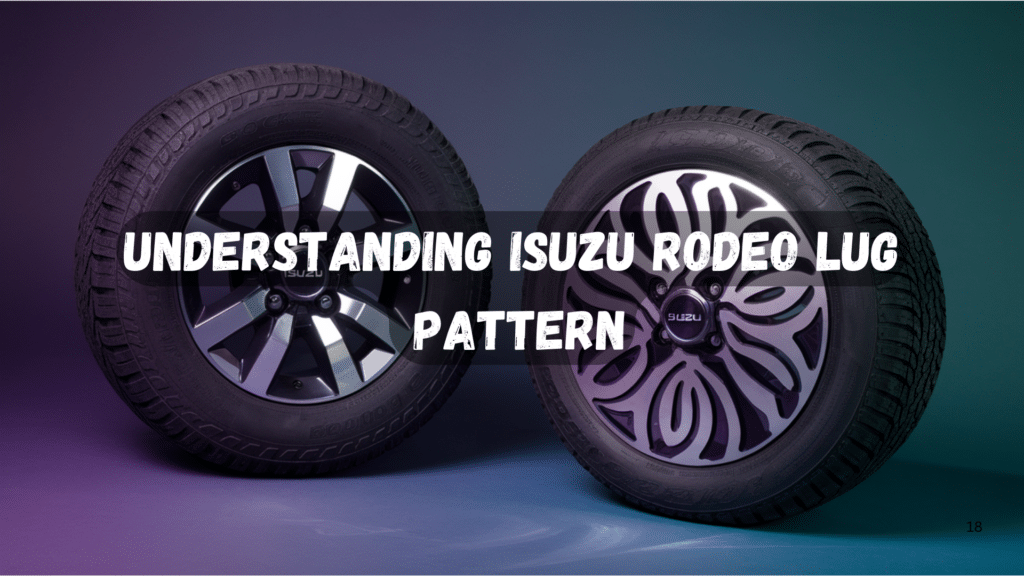 My Guide to Understanding Isuzu Rodeo Lug Pattern Opple House