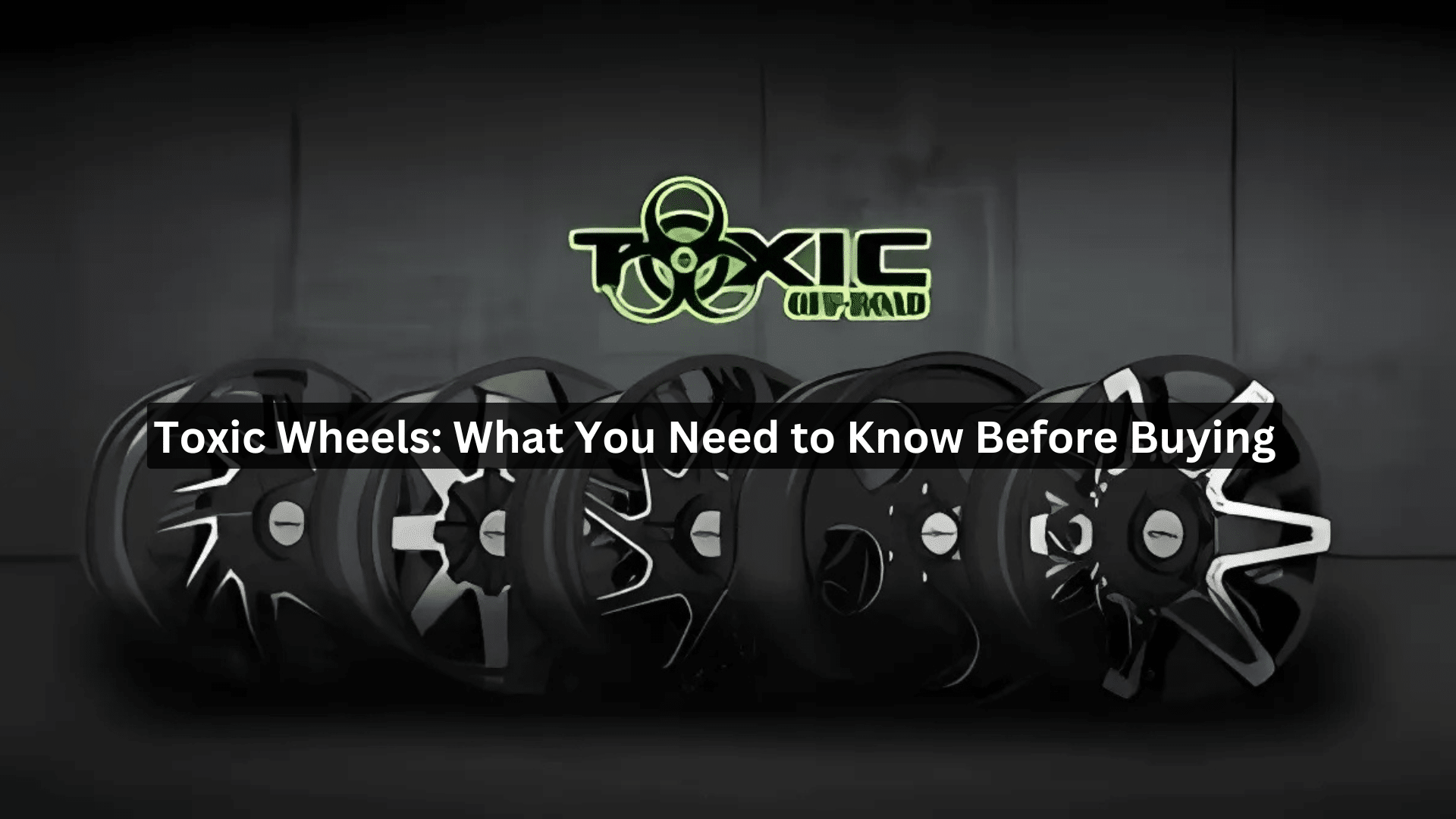 Biohazard Car Rims Toxic Wheels: What You Need to Know Before Buying - Opple House